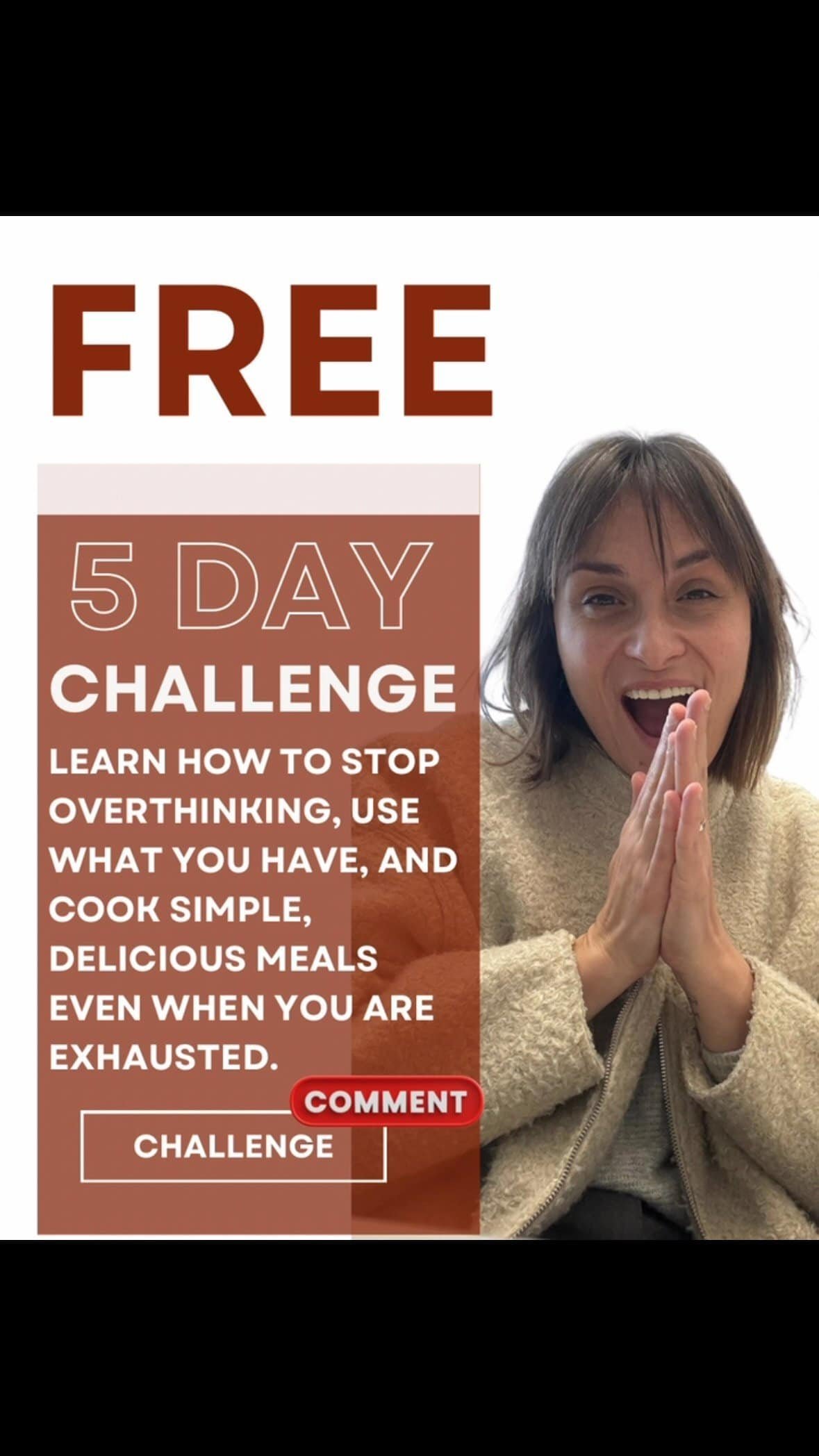 RESET THE WAY DINNER FEELS IN YOUR HOME.

Learn how to stop overthinking dinner, use what you already have, and cook simple, delicious meals even when you are exhausted.

Register for the FREE 5 DAYS CHALLENGE

WHAT HAPPENS DURING THE 5 DAYS?

Each day you’ll receive one short video - one small but mighty idea each day.

Each video is short, practical, and designed for real life.

Comment “CHALLENGE” for details

#easycooking #kitchentips #kitchenhacks