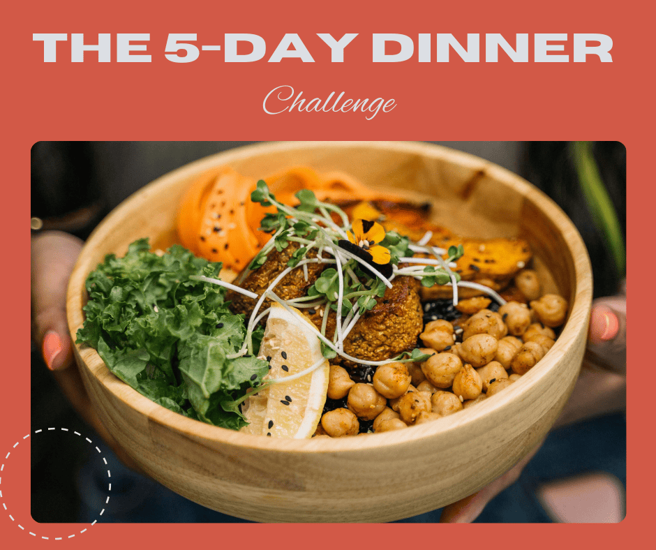 5 DAYS DINNER CHALLENGE